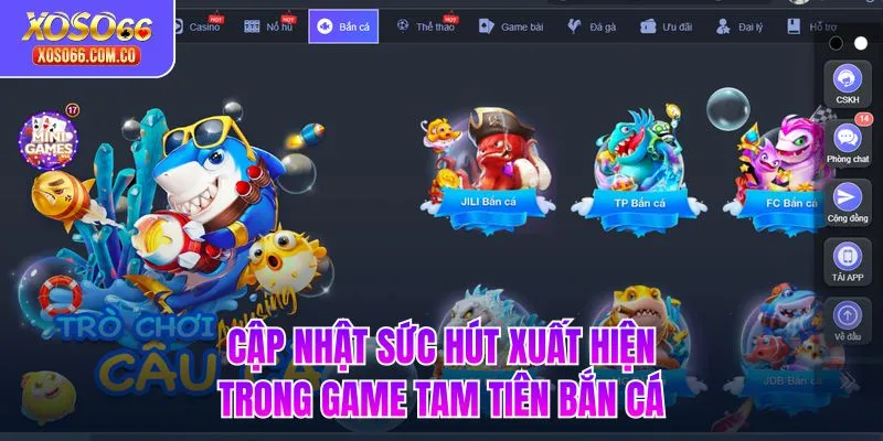 Cập nhật sức hút xuất hiện trong game Tam Tiên Bắn Cá