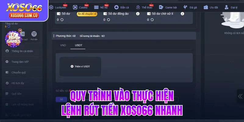 Quy trình vào thực hiện lệnh rút tiền XOSO66 nhanh