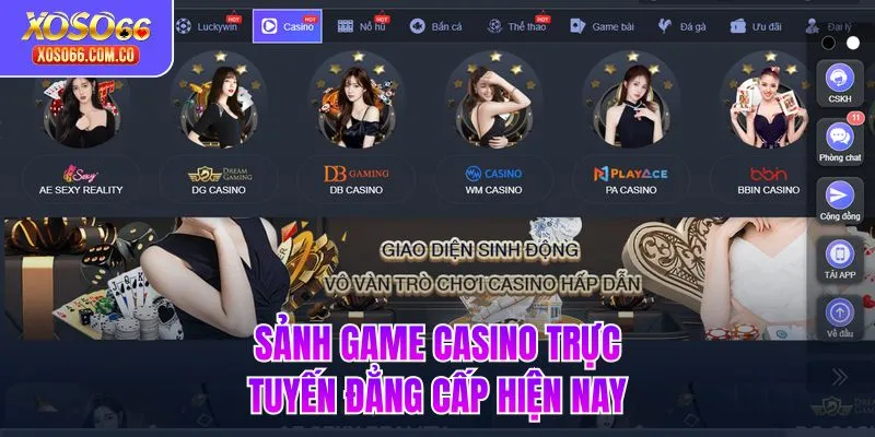 Sảnh game Casino trực tuyến đẳng cấp hiện nay