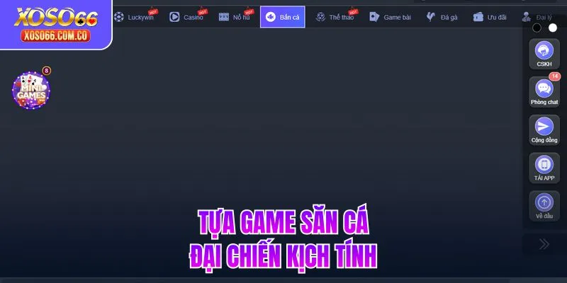 Tựa game săn cá đại chiến kịch tính